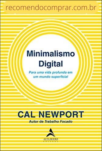 Capa do Livro Minimalismo Digital, de Cal Newport