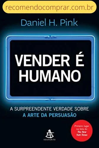 Capa do Livro Vender é Humano, de Daniel Pink, um dos melhores livros sobre vendas e persuasão.