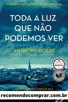 Entre as obras de ficção, Toda a Luz que Não Podemos Ver é um dos melhores livros sobre a segunda guerra mundial