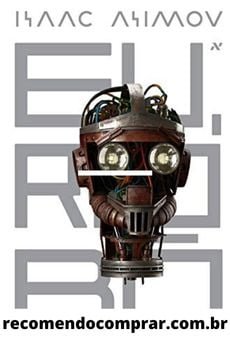 Capa de Eu, Robô, de Isaac Asimov, uma obra sempre presente entre os melhores livros de ficção cientifica