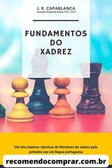 Capa de Fundamentos do Xadrez, livro escrito pelo campeão mundial Capablanca.