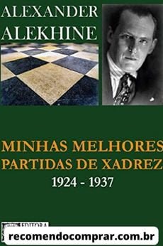 Capa de Minhas Melhores Partidas, do campeão mundial Alekhine, que fecha nossa lista dos melhores livros de Xadrez