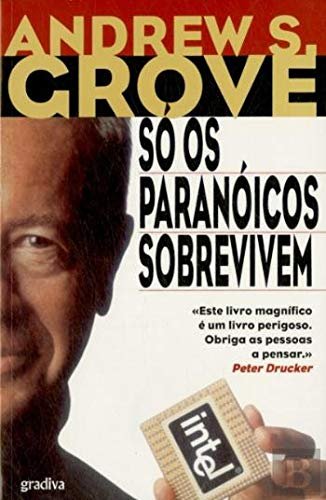 Capa de Só os Paranóicos Sobrevivem. Nossa lista dos livros recomendados por Steve Jobs começa com uma das obras de Andrew Grove.
