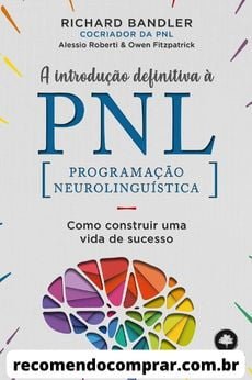 Capa de A Introdução Definitiva à PNL, que abre a nossa lista dos melhores livros internacionais sobre o tema.