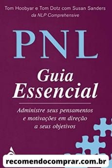 PNL Guia Essencial, de Tom Hoobyar, é considerado em nossa lista o melhor livro de PNL já escrito.