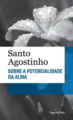 Livro Sobre a Potencialidade da Alma de Santo Agostinho