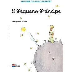 Capa do livro O Pequeno Príncipe por Antoine de Saint-Exupéry. que fecha a nossa lista dos melhores livros para meninas de 10 anos.