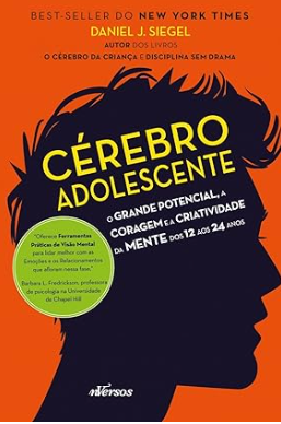 Capa do livro Cérebro Adolescente,
Por Daniel J. Siegel que abre nossa lista dos melhores livros sobre adolescência.