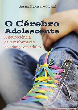 Capa do livro O cérebro adolescente: A neurociência da transformação da criança em adulto