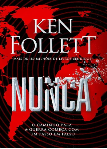 Capa do livro de Ken Follett "Nunca: O caminho para a guerra começa com um passo em falso"