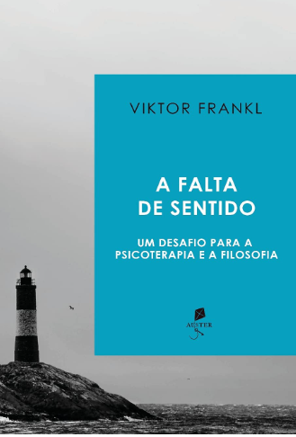 Capa do livro de Viktor Frankl A Falta De Sentido: Um Desafio Para a Psicoterapia E a Filosofia