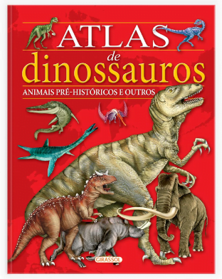 Capa do livro Atlas dos Dinossauros e Outros Animais Pré-Históricos