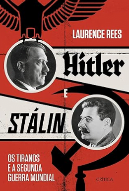 Capa do livro Hitler e Stalin: Os Tiranos e a Segunda Guerra Mundial