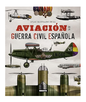 Capa de Aviación de la Guerra Civil Española (Atlas Ilustrado)