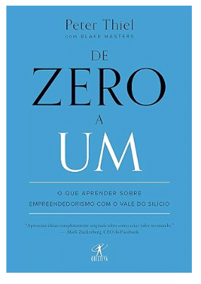 Capa do livro De zero a um: o que aprender sobre empreendedorismo no Vale do Silício, que abre a nossa lista dos melhores livros sobre startups.