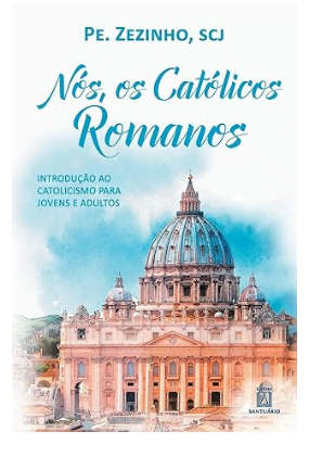 Capa de Nós, os católicos romanos: Introdução ao Catolicismo Para Jovens e Adultos