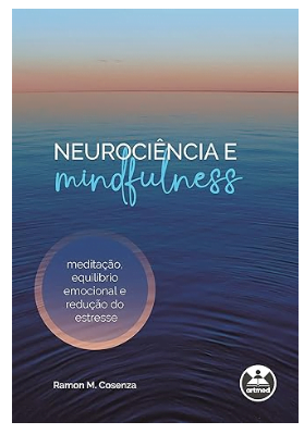 Capa do livro "Neurociência e Mindfulness: Meditação, Equilíbrio Emocional e Redução do Estresse"