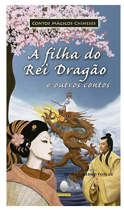 Capa do livro A Filha do Rei Dragão e Outros Contos Chineses