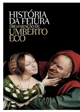 História da Feiura, por Umberto Eco, que fecha a nossa lista dos melhores livros sobre história da arte.