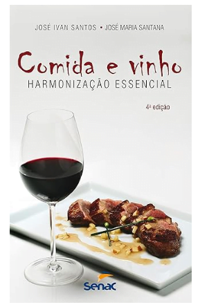 Capa de Comida e Vinho: Harmonização Essencial, por José Ivan Santos e José Maria Santana, que fecha a nossa lista dos melhores livros sobre vinho.