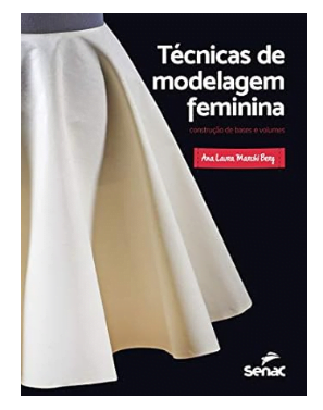 Capa do livro Técnicas de Modelagem Feminina: Construção de Volumes, por Ana Laura Marchi Berg.